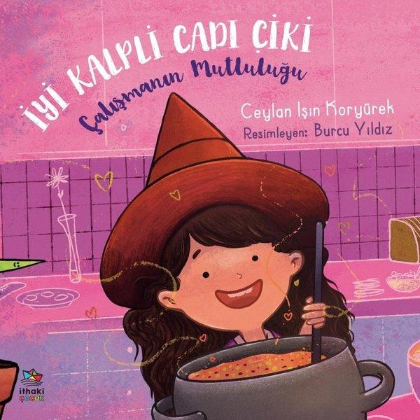 İyi Kalpli Cadı Çiki - Çalışmanın Mutluluğu | İthaki Çocuk (İnce Kapak)  - Resim 1