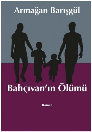 Bahçıvan'ın Ölümü | Liman Yayınevi (Ciltsiz)  - Resim 1