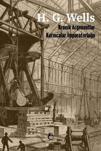 Kronik Argonautlar - Karıncalar İmparatorluğu - Herbert George Wells kitap kapağı