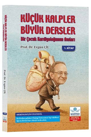 Küçük Kalpler Büyük Dersler Bir Çocuk Kardiyoloğunun Anıları - Ergün Çil kitap kapağı