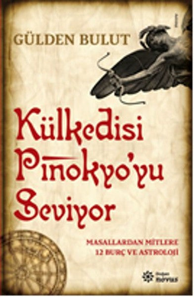 Külkedisi Pinokyo'yu Seviyor - Masallardan Mitlere 12 Burç ve Astroloji - Gülden Bulut kitap kapağı