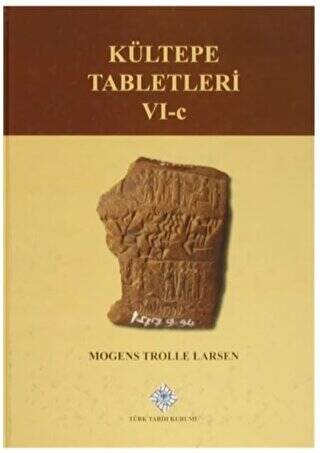 Kültepe Tabletleri 6-C - Mogens Trolle Larsen kitap kapağı