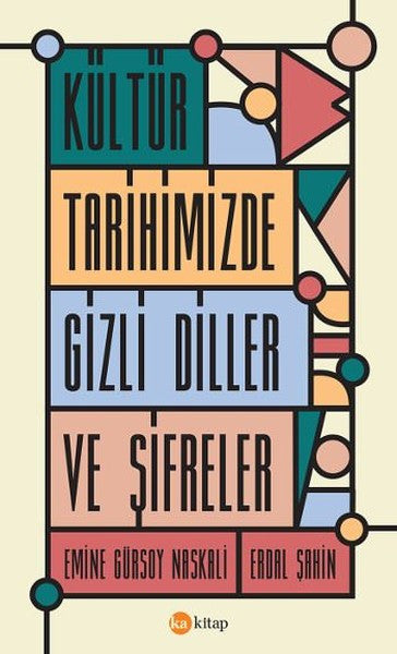 Kültür Tarihimizde Gizli Diller ve Şifreler - Emine Gürsoy Naskali kitap kapağı
