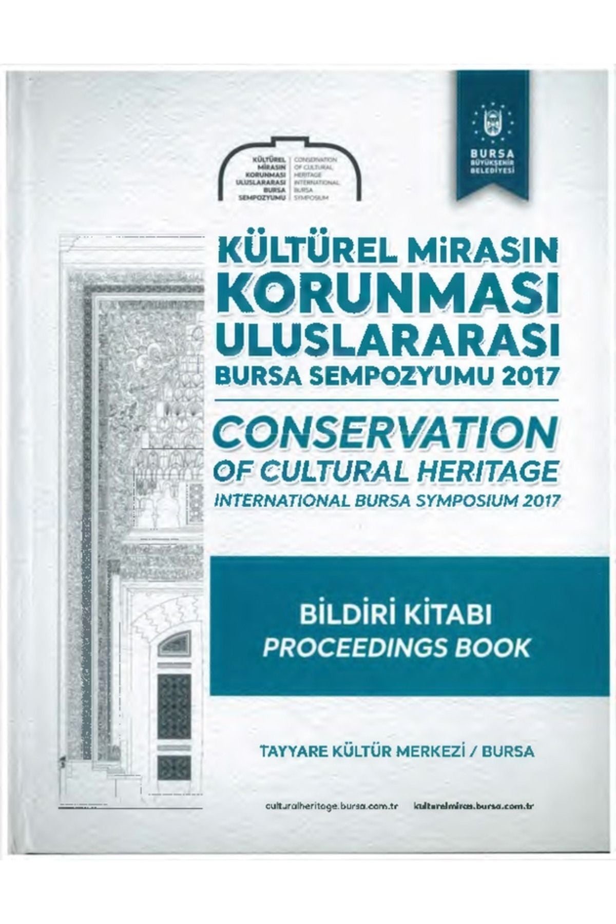 Kültürel Mirasın Korunması "Uluslararası Bursa Sempozyumu 2017" - Bildiri Kitabı kitap kapağı