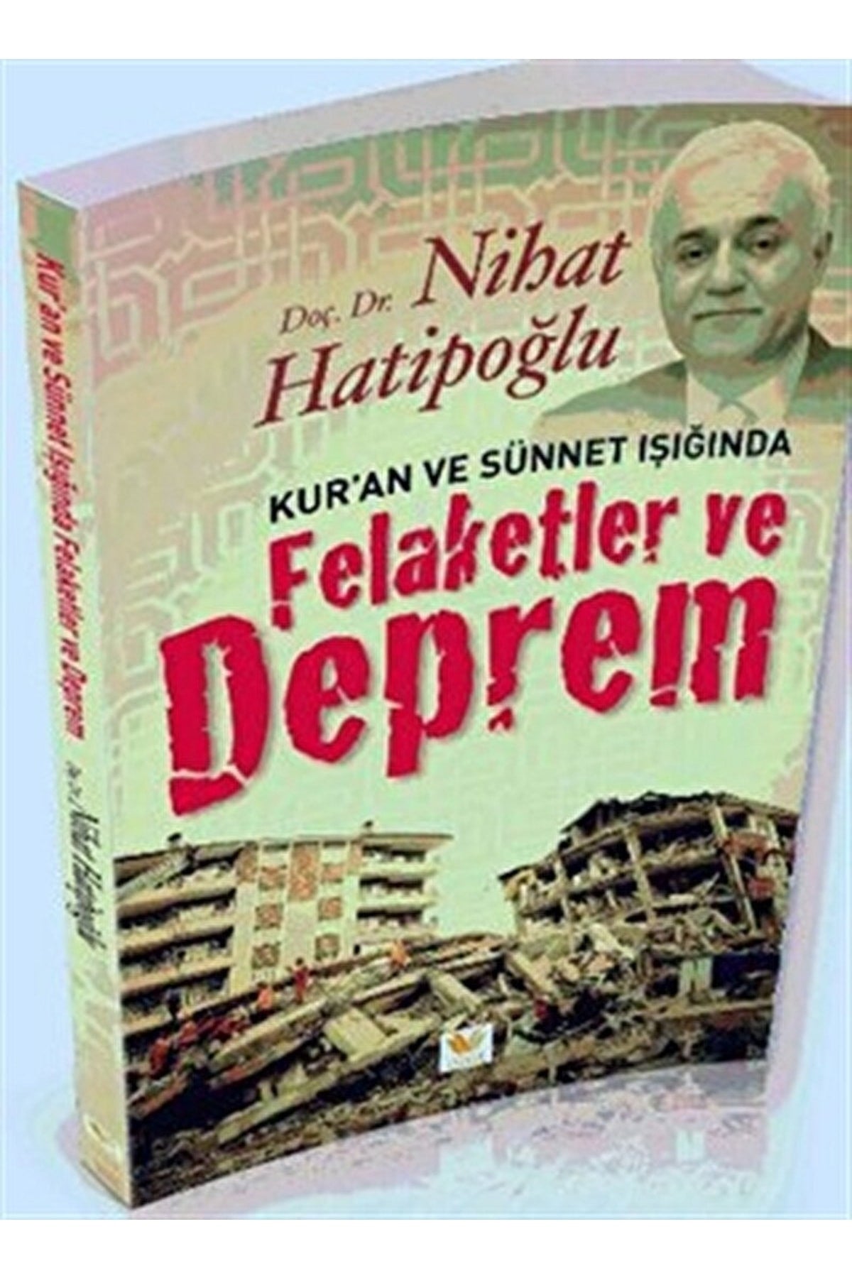 Kur'an ve Sünnet Işığında Felaketler ve Deprem - Prof. Dr. Nihat Hatipoğlu kitap kapağı