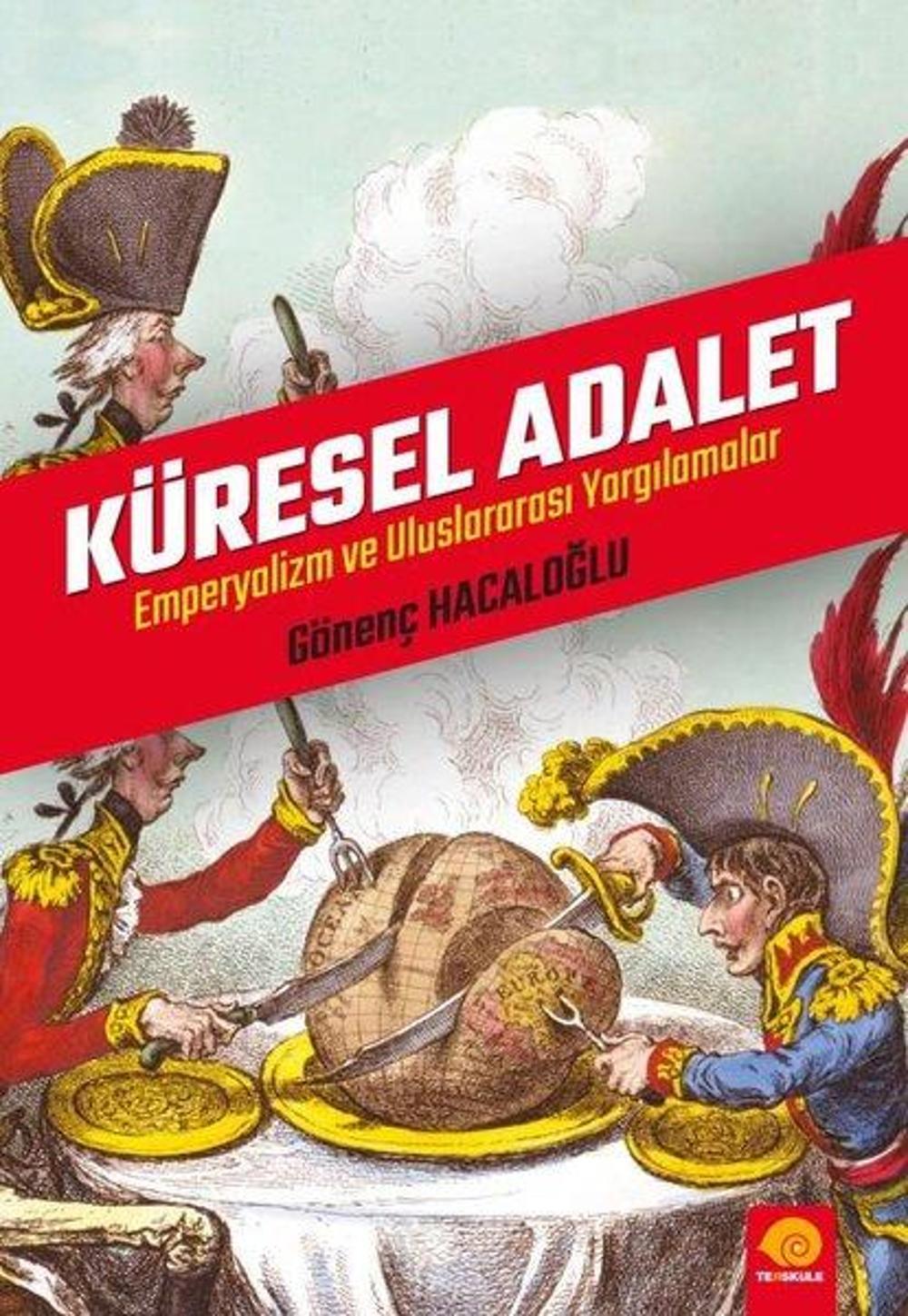 Küresel Adalet - Emperyalizm ve Uluslararası Yargılamalar | Ters Kule Yayınları