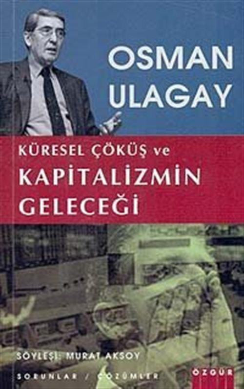 Küresel Çöküş ve Kapitalizmin Geleceği - Osman Ulagay kitap kapağı