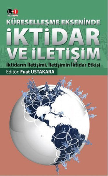 Küreselleşme Ekseninde İktidar ve İletişim - Fuat Ustakara kitap kapağı