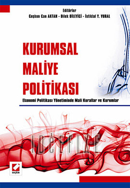 Kurumsal Maliye Politikası Ekonomi Politikası Yönetiminde Mali Kurallar ve Kurumlar - Kolektif kitap kapağı