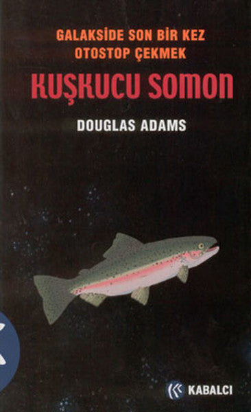Kuşkucu Somon - Galakside Son Bir Kez Otostop Çekmek - Douglas Adams kitap kapağı