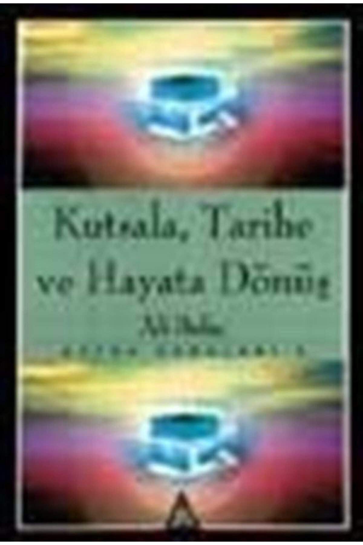 Kutsala, Tarihe Ve Hayata Dönüş - Ali Bulaç kitap kapağı