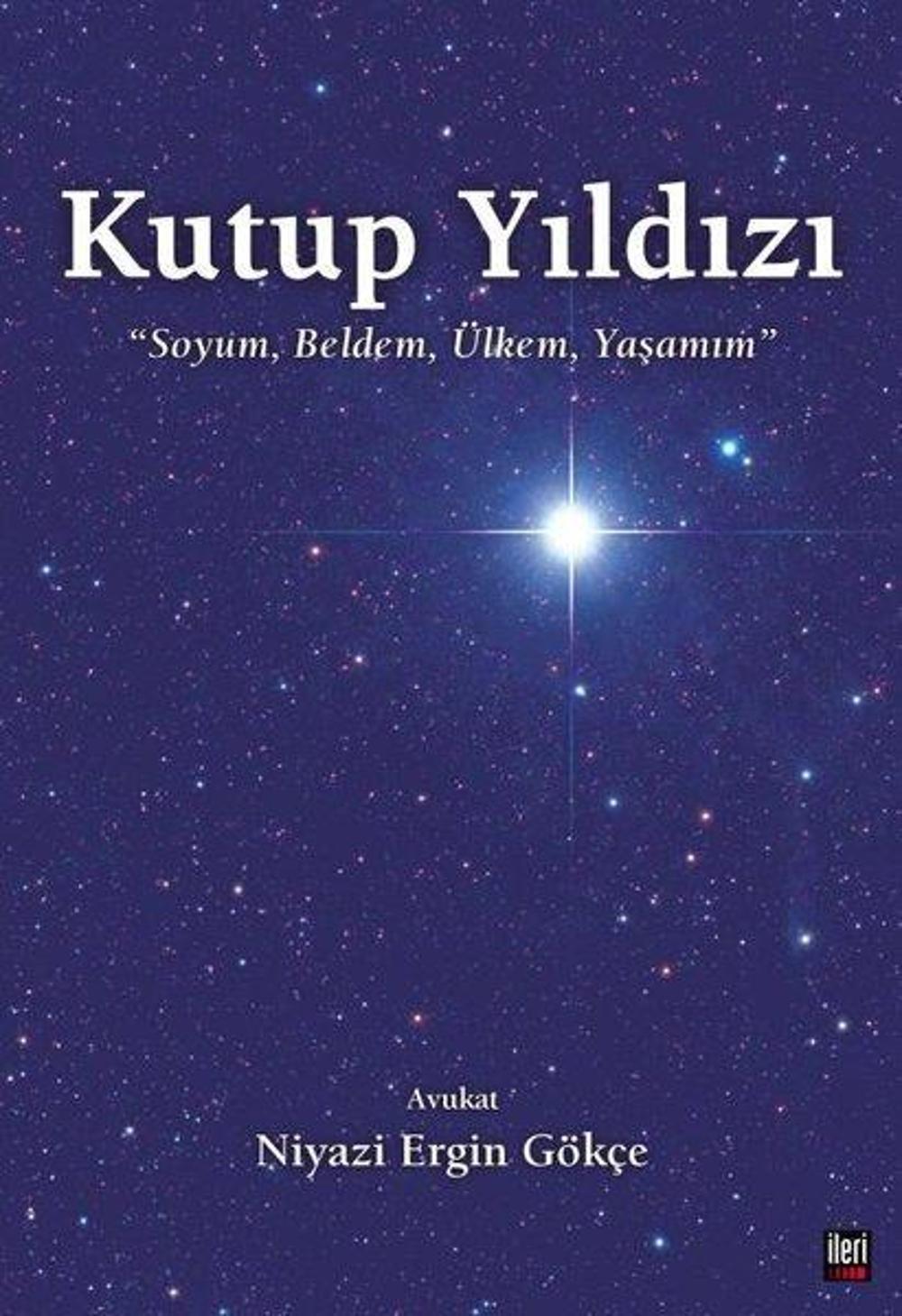 Kutup Yıldızı - Soyum Beldem Ülkem Yaşamım | İleri Yayınları