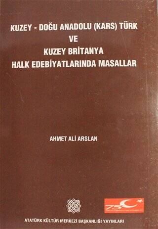 Kuzey-Doğu Anadolu (Kars) Türk ve Kuzey Britanya Halk Edebiyatında Masallar / 13-F-27 - Ahmet Ali Aslan kitap kapağı