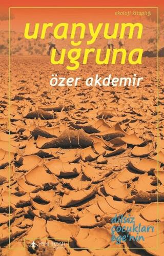 Uranyum Uğruna | Yeni İnsan Yayınevi (Ciltsiz)  - Resim 1