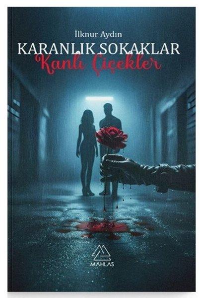 Karanlık Sokaklar Kanlı Çiçekler | Mahlas Yayınları (İnce Kapak)  - Resim 1