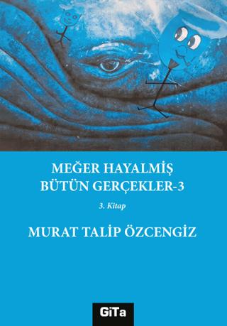 Meğer Hayalmiş Bütün Gerçekler - 3 | Gita Yayınları (Ciltsiz)  - Resim 1
