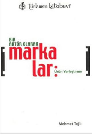 Bir Aktör Olarak Markalar | Türkmen Kitabevi (Ciltsiz)  - Resim 1