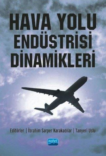 Hava Yolu Endüstrisi Dinamikleri | Nobel Akademik Yayıncılık (İnce Kapak)  - Resim 1