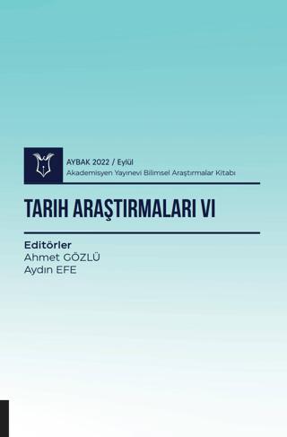 Tarih Araştırmaları VI - Aybak 2022 Eylül | Akademisyen Kitabevi (Ciltsiz)  - Resim 1