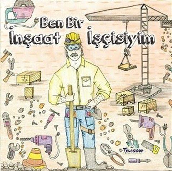 Ben Bir İnşaat İşçisiyim | Teleskop Popüler Bilim (İnce Kapak)  - Resim 1