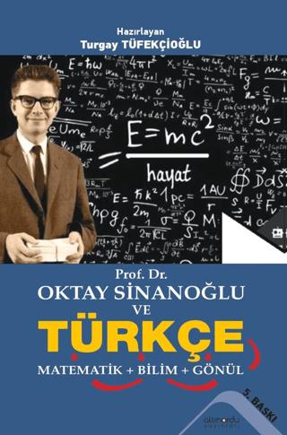Prof. Dr. Oktay Sinanoğlu ve Türkçe - Matematik - Bilim - Gönül
