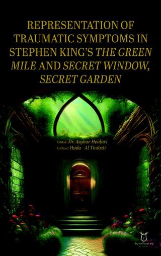 Representation of Traumatic Symptoms In Stephen King’s The Green Mile and Secret Window, Secret Garden | Akademisyen Kitabevi (Ciltsiz)  - Resim 1
