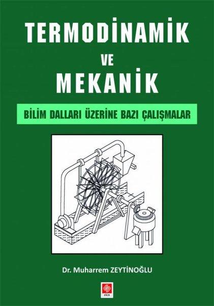 Termodinamik ve Mekanik - Bilim Dalları Üzerine Bazı Çalışmalar | Ekin Basım Yayın (İnce Kapak)  - Resim 1