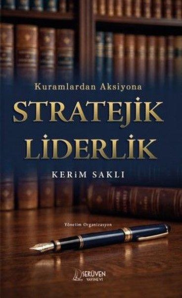 Kuramlardan Aksiyona Stratejik Liderlik | Serüven Yayınevi (İnce Kapak)  - Resim 1