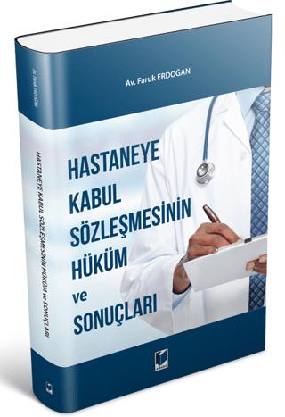Hastaneye Kabul Sözleşmesinin Hüküm ve Sonuçları | Adalet Yayınevi (Ciltsiz)  - Resim 1