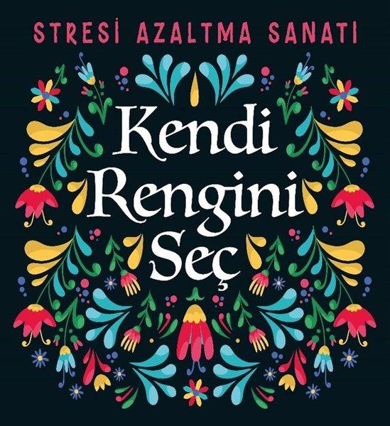 Kendi Rengini Seç - Stresi Azaltma Sanatı | Nesil Yayınları (İnce Kapak)  - Resim 1