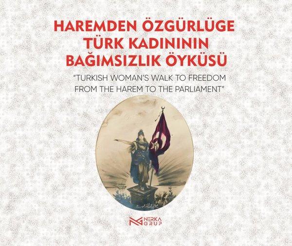 Haremden Özgürlüğe Türk Kadınının Bağımsızlık Öyküsü | Nerka Grup (İnce Kapak)  - Resim 1