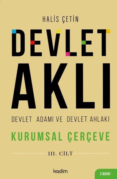 Devlet Aklı 3. Cilt - Devlet Adamı ve Devlet Ahlakı - Kurumsal Çerçeve | Kadim (İnce Kapak)  - Resim 1