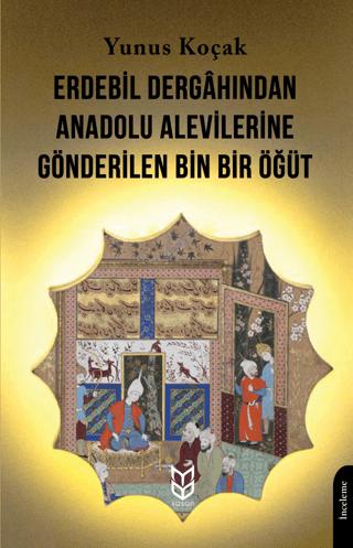 Erdebil Dergahından Anadolu Alevilerine Gönderilen Bin Bir Öğüt | Yason Yayıncılık (Ciltsiz)  - Resim 1