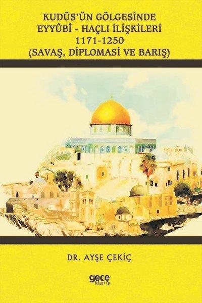 Kudüs'ün Gölgesinde Eyyubi - Haçlı İlişkileri: 1171 - 1250 | Gece Kitaplığı (İnce Kapak)  - Resim 1