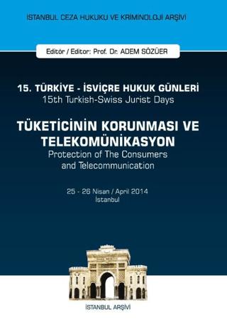 15. Türkiye - İsviçre Hukuk Günleri: Tüketicinin Korunması ve Telekomünikasyon | On İki Levha Yayınları (Ciltsiz)  - Resim 1