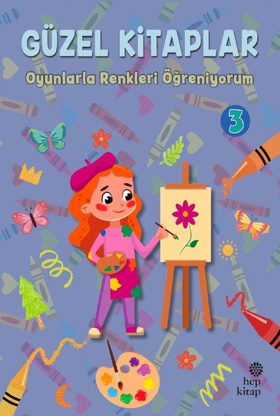 Oyunlarla Renkleri Öğreniyorum - Güzel Kitaplar 3 | Hep Kitap (İnce Kapak)  - Resim 1