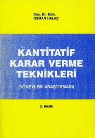 Kantitatif Karar Verme Teknikleri (Yöneylem Araştırması) | Alfa Yayınları - Ders Kitapları (Ciltsiz)  - Resim 1