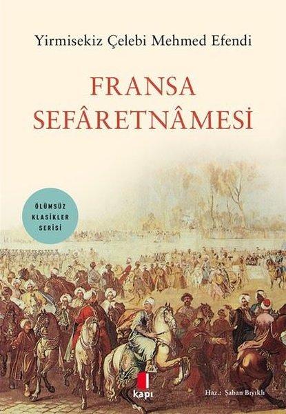 Fransa Sefaretnamesi - Ölümsüz Klasikler Serisi | Kapı Yayınları (İnce Kapak)  - Resim 1