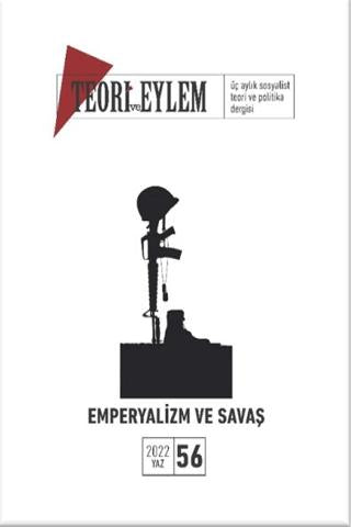 Teori ve Eylem Dergisi Sayı: 56 Yaz 2022 | Teori ve Eylem Dergisi Yayınları (Ciltsiz)  - Resim 1