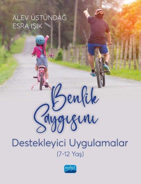 Benlik Saygısını Destekleyici Uygulamalar 7-12 Yaş | Nobel Akademik Yayıncılık (İnce Kapak)  - Resim 1