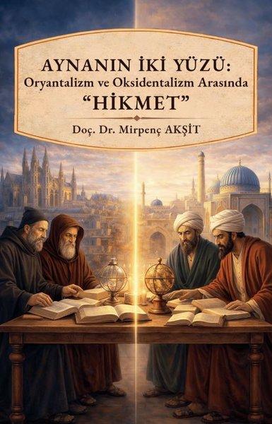 Aynanın İki Yüzü: Oryantalizm ve Oksidentalizm Arasında Hikmet | Kitap Dünyası (İnce Kapak)  - Resim 1