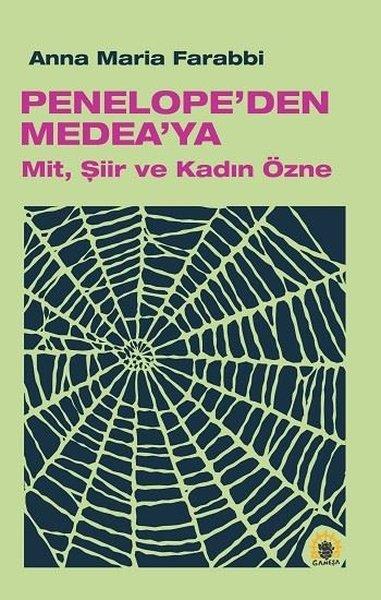 Penelope'den Medea'ya - Mit Şiir ve Kadın Özne | Ganeşa Yayınları (İnce Kapak)  - Resim 1