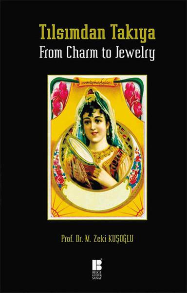 Tılsımdan Takıya - From Charm to Jewelry | Bilge Kültür Sanat (Ciltli)  - Resim 1