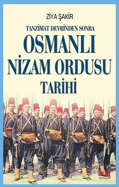 Tanzimat Devrinden Sonra Osmanlı Nizam Ordusu Tarihi | Akıl Fikir Yayınları (İnce Kapak)  - Resim 1