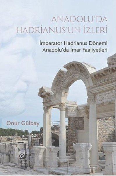 Anadolu'da Hadrianus'un İzleri | Sakin Kitap (İnce Kapak)  - Resim 1
