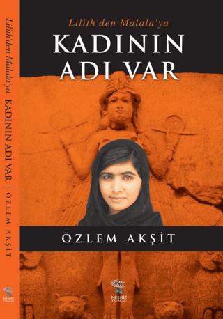 Lilith'den Malala'ya Kadının Adı Var | Nergiz Yayınları (Ciltsiz)  - Resim 1