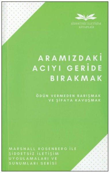 Aramızdaki Acıyı Geride Bırakmak - Ödün Vermden Barışmak ve Şifaya Kavuşmak | Remzi Kitabevi (İnce Kapak)  - Resim 1