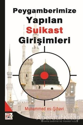 Peygamberimize (s.a.v.) Yapılan Suikast Girişimleri - Muhammed es Sihavi - Karınca & Polen Yayınları - Resim 1