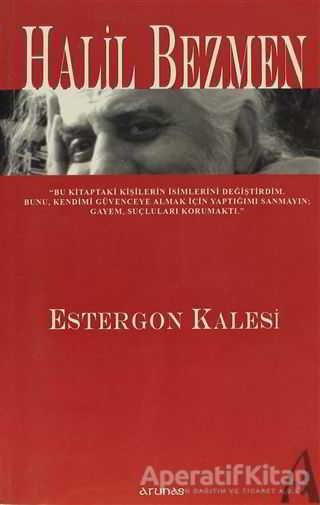 Estergon Kalesi - Halil Bezmen - Arunas Yayıncılık | Arunas Yayıncılık - Resim 1