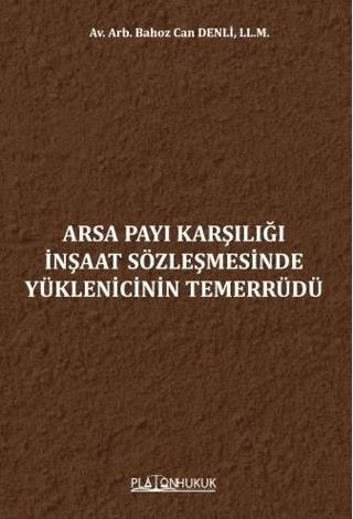 Arsa Payı Karşılığı İnşaat Sözleşmesinde Yüklenicinin Temerrüdü